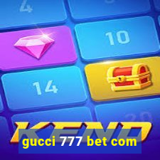 gucci 777 bet com